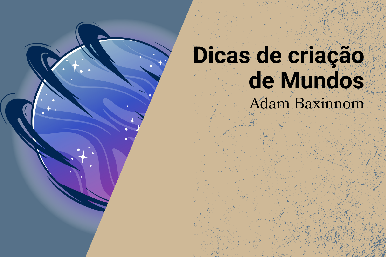 4 dicas para criar um universo de ficção autêntico e coeso