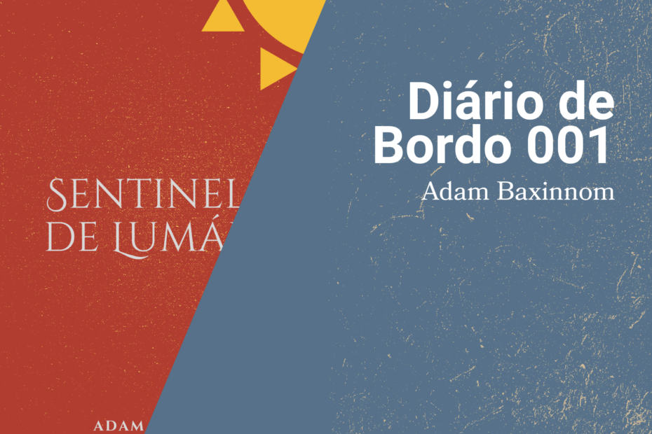 Imagem de capa do post "Diário de Bordo 001 - Revisão de Sentinelas de Lumária"